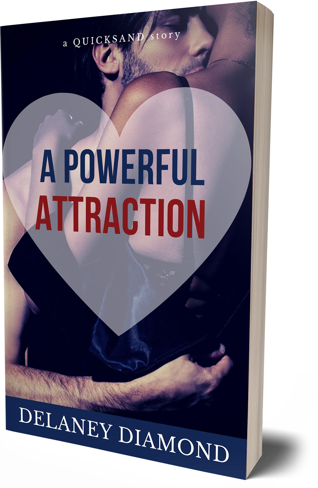 A Powerful Attraction, Quicksand Series Book 1, by Delaney Diamond